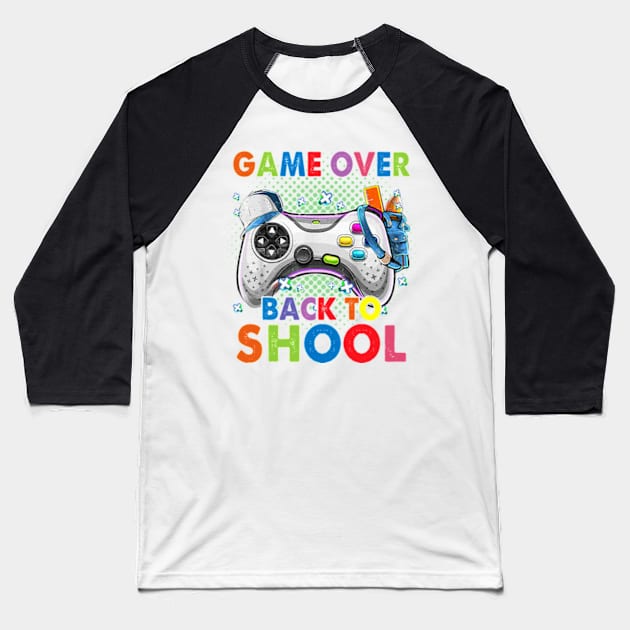 Game Over Back To School First Day of School,Kids Gaming, Teacher Gift Baseball T-Shirt by Kreigcv Kunwx